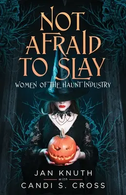 Nie boję się zabijać: Kobiety z branży nawiedzeń - Not Afraid to Slay: Women of the Haunt Industry