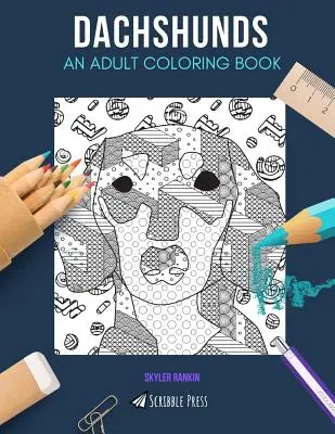 Jamniki: KOLOROWANKA DLA DOROSŁYCH: Kolorowanka Jamniki dla dorosłych - Dachshunds: AN ADULT COLORING BOOK: A Dachshunds Coloring Book For Adults