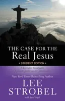 The Case for the Real Jesus Student Edition: Dziennikarz bada aktualne wyzwania dla chrześcijaństwa - The Case for the Real Jesus Student Edition: A Journalist Investigates Current Challenges to Christianity