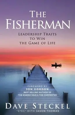 Rybak: cechy przywódcze, które pozwolą ci wygrać grę życia - The Fisherman: Leadership Traits to Win the Game of Life