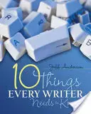 10 rzeczy, które każdy pisarz powinien wiedzieć - 10 Things Every Writer Needs to Know