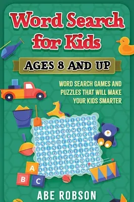 Wyszukiwanie słów dla dzieci w wieku od 8 lat: gry i łamigłówki, które sprawią, że Twoje dzieci będą mądrzejsze - Word Search for Kids Ages 8 and Up: Word Search Games and Puzzles That Will Make Your Kids Smarter