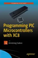 Programowanie mikrokontrolerów PIC za pomocą Xc8 - Programming PIC Microcontrollers with Xc8