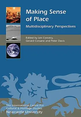 Nadawanie sensu miejscu: Multidyscyplinarne perspektywy - Making Sense of Place: Multidisciplinary Perspectives