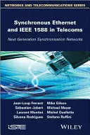 Synchroniczny Ethernet i IEEE 1588 w telekomunikacji: Sieci synchronizacji następnej generacji - Synchronous Ethernet and IEEE 1588 in Telecoms: Next Generation Synchronization Networks