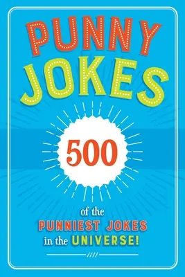 Punny Jokes: 500+ najśmieszniejszych dowcipów we wszechświecie! - Punny Jokes: 500+ of the Punniest Jokes in the Universe!