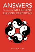 Odpowiedzi na najczęściej zadawane pytania dotyczące Tai Chi i Qigong - Answers to Common Tai Chi and Qigong Questions