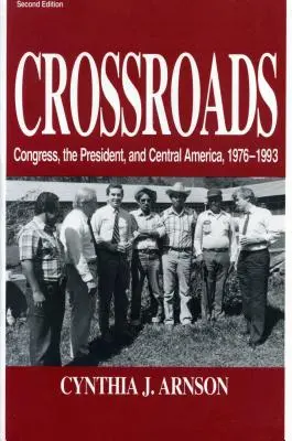 Rozdroża: Kongres, prezydent i Ameryka Środkowa, 1976-1992 - Crossroads: Congress, the President, and Central America, 1976-1992