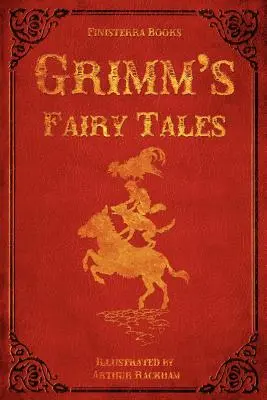 Baśnie braci Grimm (z ilustracjami Arthura Rackhama) - Grimm's Fairy Tales (with Illustrations by Arthur Rackham)