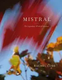 Rachel Cobb: Mistral: Legendarny wiatr Prowansji - Rachel Cobb: Mistral: The Legendary Wind of Provence