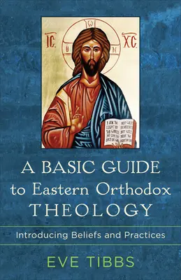 Podstawowy przewodnik po teologii prawosławnej - Basic Guide to Eastern Orthodox Theology