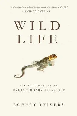 Dzikie życie: Przygody biologa ewolucyjnego - Wild Life: Adventures of an Evolutionary Biologist