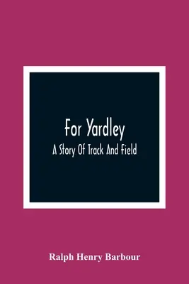 Dla Yardley: Historia lekkoatletyki - For Yardley: A Story Of Track And Field