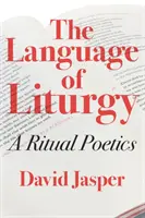 Język liturgii: Poetyka rytuału - The Language of Liturgy: A Ritual Poetics