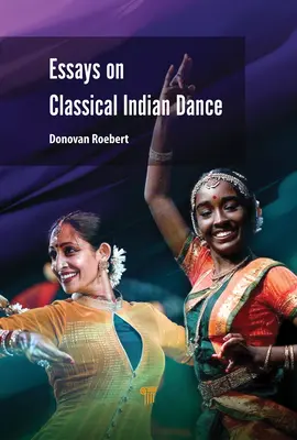 Eseje na temat klasycznego tańca indyjskiego - Essays on Classical Indian Dance