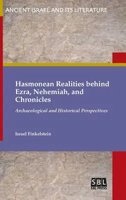 Hasmoneuszowe realia stojące za Ezdraszem, Nehemiaszem i Kronikami - Hasmonean Realities behind Ezra, Nehemiah, and Chronicles