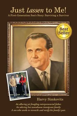 Po prostu Lassen dla mnie! - Historia syna w pierwszym pokoleniu: Przetrwanie ocalałego (wydanie trzecie) - Just Lassen to Me! - A First Generation Son's Story: Surviving a Survivor (Third Edition)