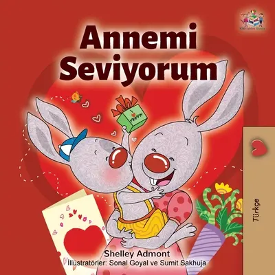 Kocham moją mamę (wydanie tureckie): Annemi Seviyorum - I Love My Mom (Turkish Edition): Annemi Seviyorum