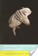 Feministyczna tradycja opieki w etyce zwierząt - The Feminist Care Tradition in Animal Ethics