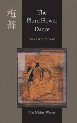 Taniec kwiatów śliwy: Wiersze 1985-2005 - The Plum Flower Dance: Poems 1985 to 2005