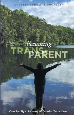 Stawanie się trans-rodzicem: Podróż jednej rodziny do zmiany płci - Becoming Trans-Parent: One Family's Journey of Gender Transition