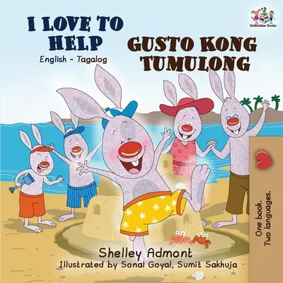 Uwielbiam pomagać Gusto Kong Tumulong: Dwujęzyczna książka angielsko-tagalska - I Love to Help Gusto Kong Tumulong: English Tagalog Bilingual Book