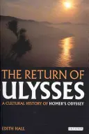 Powrót Ulissesa: Kulturowa historia Odysei Homera - The Return of Ulysses: A Cultural History of Homer's Odyssey