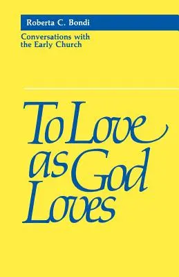 Kochać tak, jak kocha Bóg - To Love as God Loves