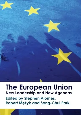 Unia Europejska: Nowe przywództwo i nowe programy - The European Union: New Leadership and New Agendas