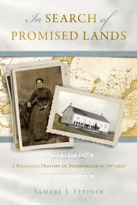 W poszukiwaniu ziem obiecanych: Religijna historia mennonitów w Ontario - In Search of Promised Lands: A Religious History of Mennonites in Ontario