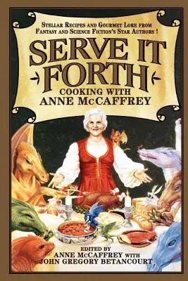 Podaj dalej: Gotowanie z Anne McCaffrey - Serve It Forth: Cooking with Anne McCaffrey