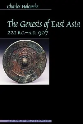 Geneza Azji Wschodniej, 221 p.n.e. - 907 n.e. - Genesis of East Asia, 221 B.C.-A.D. 907