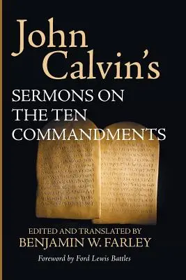 Kazania Jana Kalwina na temat dziesięciu przykazań - John Calvin's Sermons on the Ten Commandments