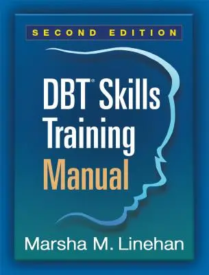 Podręcznik treningu umiejętności Dbt, wydanie drugie - Dbt Skills Training Manual, Second Edition