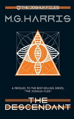 The Descendant (prequel Joshua Files) - The Descendant (a Joshua Files prequel)