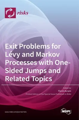 Problemy wyjścia dla procesów Lvy'ego i Markowa z jednostronnymi skokami i powiązane tematy - Exit Problems for Lvy and Markov Processes with One-Sided Jumps and Related Topics