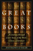 The Great Books: Podróż przez 2500 lat klasycznej literatury Zachodu - The Great Books: A Journey Through 2,500 Years of the West's Classic Literature