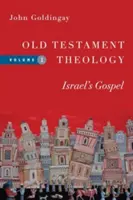 Teologia Starego Testamentu: Ewangelia Izraela - Old Testament Theology: Israel's Gospel