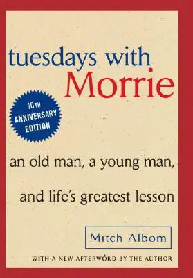 Wtorki z Morrie: Stary człowiek, młody człowiek i największa lekcja życia - Tuesdays with Morrie: An Old Man, a Young Man and Life's Greatest Lesson