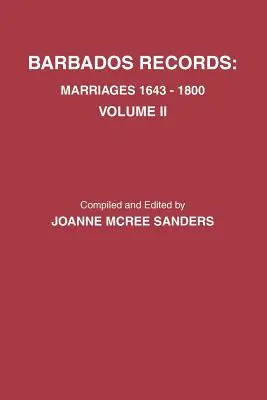 Akta Barbadosu. Małżeństwa, 1643-1800: Tom II. Zawiera indeks do obu tomów I i II - Barbados Records. Marriages, 1643-1800: Volume II. Includes Index to Both Volumes I & II