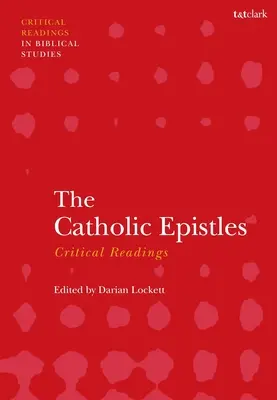 Listy katolickie: Lektury krytyczne - The Catholic Epistles: Critical Readings