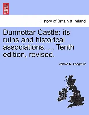 Zamek Dunnottar: Jego ruiny i historyczne powiązania. ... Wydanie dziesiąte, poprawione. - Dunnottar Castle: Its Ruins and Historical Associations. ... Tenth Edition, Revised.