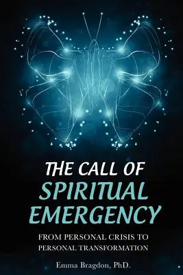 Duchowy stan wyjątkowy: Od osobistego kryzysu do osobistej transformacji - The Call of Spiritual Emergency: From Personal Crisis to Personal Transformation
