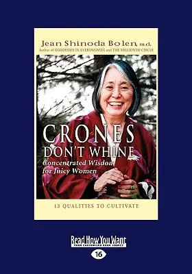 Crones Don't Whine: Skoncentrowana mądrość dla soczystych kobiet (Easyread Large Edition) - Crones Don't Whine: Concentrated Wisdom for Juicy Women (Easyread Large Edition)