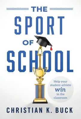 Sport w szkole: Pomóż swojemu uczniowi-sportowcowi wygrać w klasie - The Sport of School: Help Your Student-Athlete Win in the Classroom