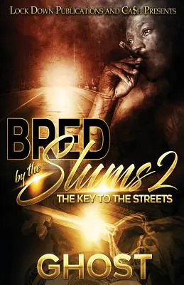 Wyhodowany przez slumsy 2: Klucz do ulic - Bred by the Slums 2: The Key to the Streets