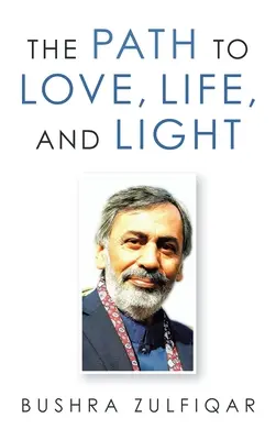 Ścieżka do miłości, życia i światła - The Path to Love, Life, and Light