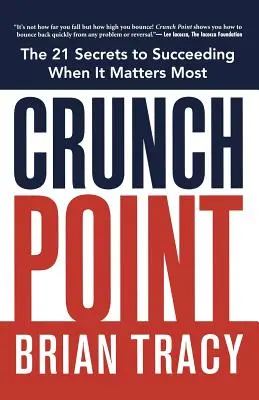 Crunch Point: Sekret odnoszenia sukcesów w najważniejszych momentach - Crunch Point: The Secret to Succeeding When It Matters Most