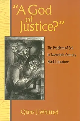 Bóg sprawiedliwości? Problem zła w czarnej literaturze XX wieku - A God of Justice?: The Problem of Evil in Twentieth-Century Black Literature