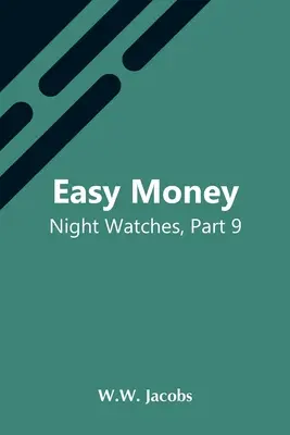 Łatwy pieniądz; Nocne wachty, część 9 - Easy Money; Night Watches, Part 9